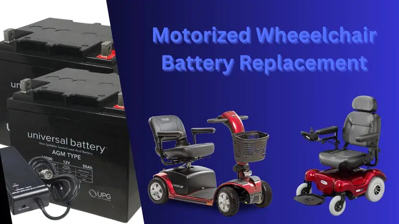 Motorized wheelchair battery replacement and scooters.